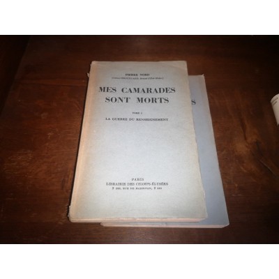 Mes camarades sont morts par pierre Nord (Colonel Brouillard, breveté d'Etat-major) 2 tomes Complet