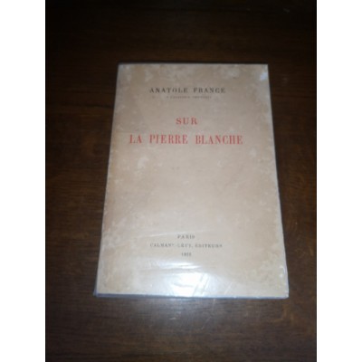 Sur la pierre blanche par Anatole France Edition numérotée