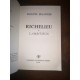 Richelieu l'ambitieux, le Révolutionnaire et le Dictateur par philippe Erlanger 3 Tomes Complet