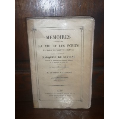 Mémoires touchant la Vie et les écrits de Marie de Rabutin-chantal Marquise de Sévigné par M. le baron Walckenaer
