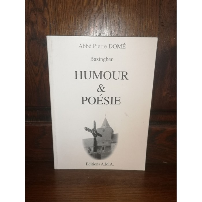 Humour et poésie par l'Abbé pierre Domé Bazinghen