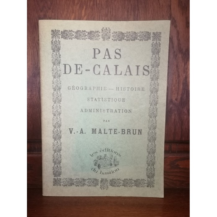 Pas-de-Calais Géographie Histoire Statistique Administration par V.A. Malte-brun