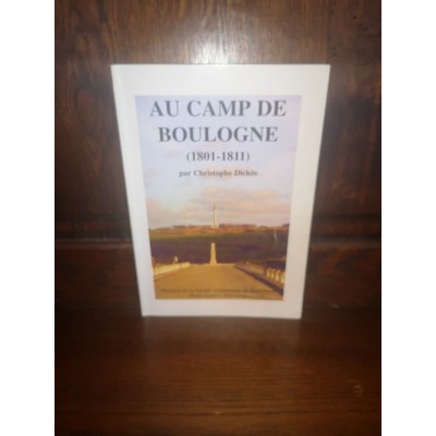 Au camp de Boulogne (1801-1811) par christophe Dickès Dédicacé