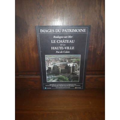 Boulogne-sur-Mer Le Château et la Haute-Ville Pas-de-Calais