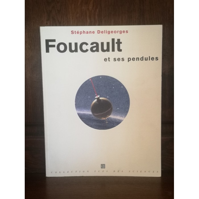 Foucault et ses pendules par Stéphane Deligeorges