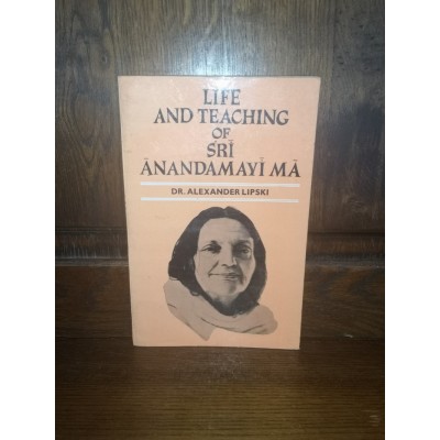 Life and teaching of Sri Anandamayi Ma par Dr. Lipski