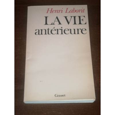 La  Vie antérieure par henri Laborit
