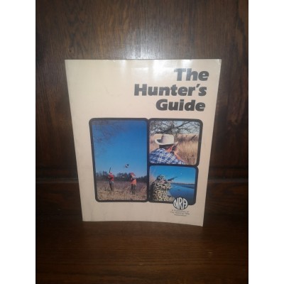 The Hunter's Guide The National Rifle Association