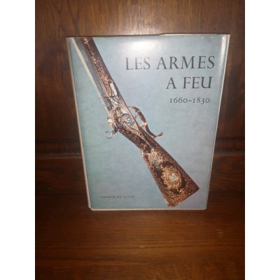 Les Armes à feu anciennes 1660-1830 par J. F. Hayward Edition originale