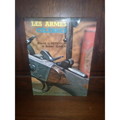 Les Armes Célèbres par Harold L. Peterson et robert Elman