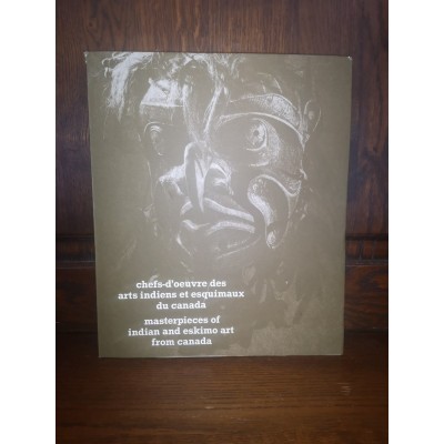 Chefs-d'oeuvre des Arts indiens et esquimaux du Canada Catalogue d'Exposition