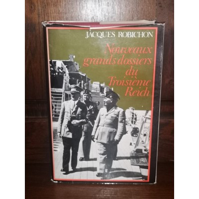 Nouveaux grands dossiers du Troisième Reich par jacques Robichon
