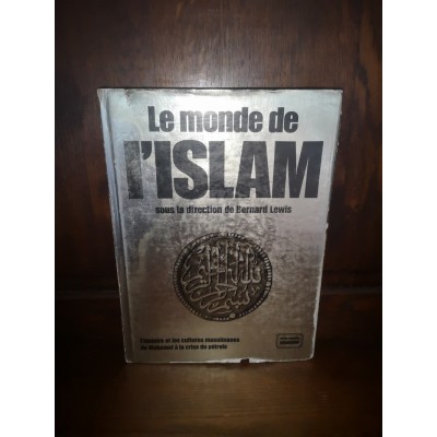 Le Monde de l'Islam par bernard Lewis