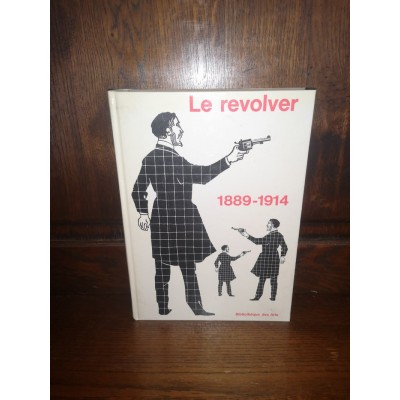 Le Revolver 1889-1914 par A. W. F. Taylerson