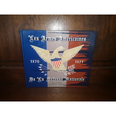 Les Armes Américaines 1870 1871 De la Défense Nationale par pierre Lorain