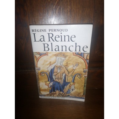 La Reine blanche par régine Pernoud