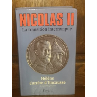 Nicolas II La transition interrompue par hélène Carrère d'Encausse