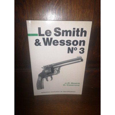 Le Smith et Wesson N°3 par J.-P. Bastié et D. Casanova