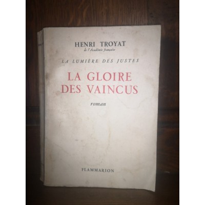 La gloire des Vaincus La dernière des justes par henri Troyat