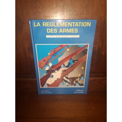 La Réglementation des armes 6ème édition 1995 par andré collet et jean jacques Buigne