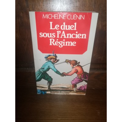 Le duel sous l'Ancien Régime par Micheline Cuénin