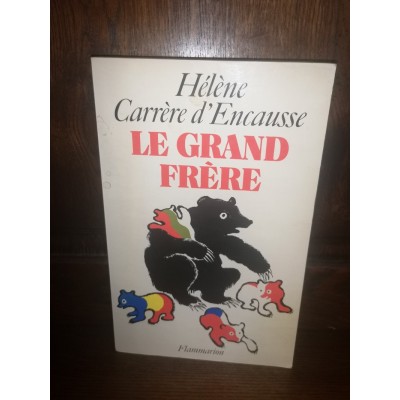 Le grand Frère L'Union soviétique et l'Europe soviétisée par hélène Carrère d'Encausse