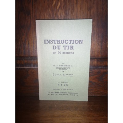 Instructions du Tir en 20 séances par jean Hercisse et pierre Millart Edition originale