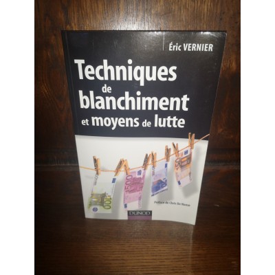 Techniques de blanchiment et moyens de lutte par Eric Vernier Dédicacé