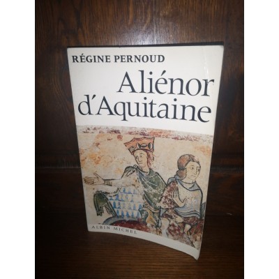 Aliénor d'Aquitaine par régine pernoud