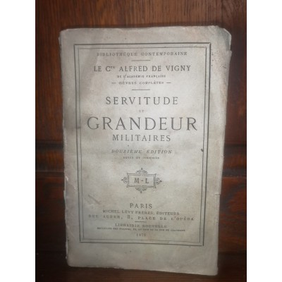 Servitude et grandeur militaires par Mr le Comte alfred de Vigny