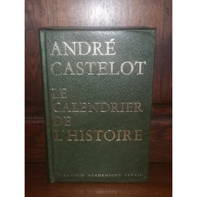 Le calendrier de l'Histoire par andré Castelot