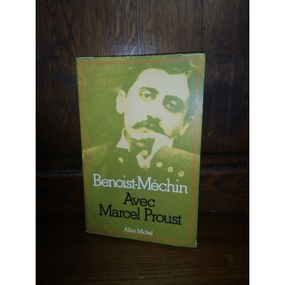 Avec marcel Proust par benoist-Méchin