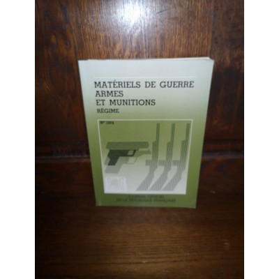 Matériels de Guerre Armes et munitions Régime Le Journal officiel