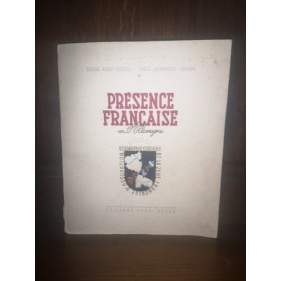 Présence Française en Allemagne Essai de Géographie cordiale de la zone Française d'occupation par Moreau et  Jouanneau-Irriera