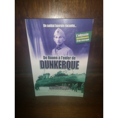 De Rouen à l'enfer de Dunkerque par laurent Hellier Dédicacé