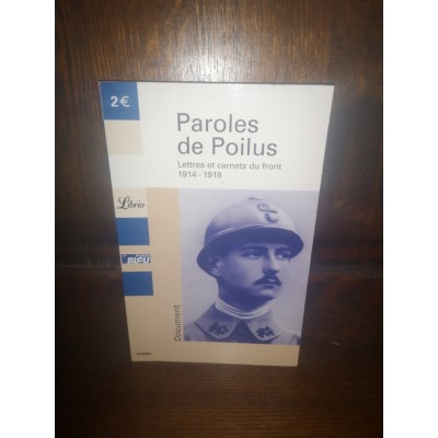 Paroles de poilus Lettres et carnets du front 1914-1918 par guéno