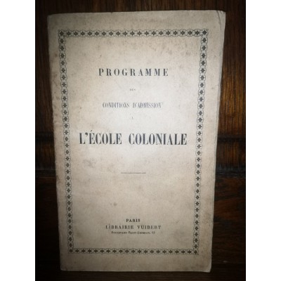Programme des conditions d'admission à l'école coloniale Années 1930 environ