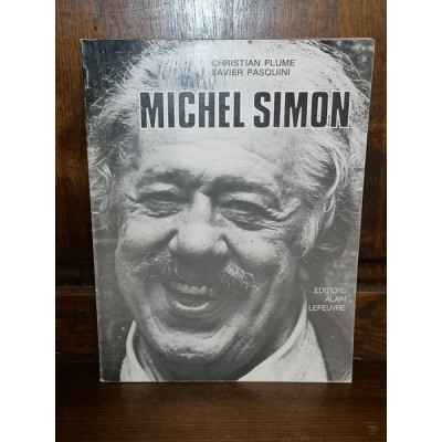 Michel Simon par c. Plume et xavier Pasquini