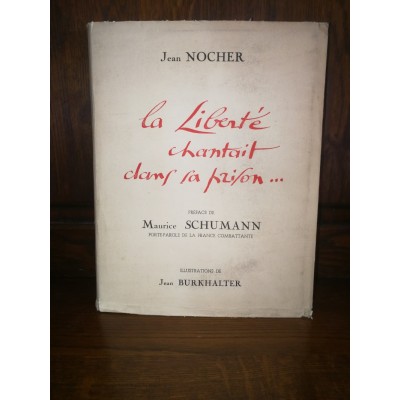 La liberté chantait dans sa prison par Jean Nocher