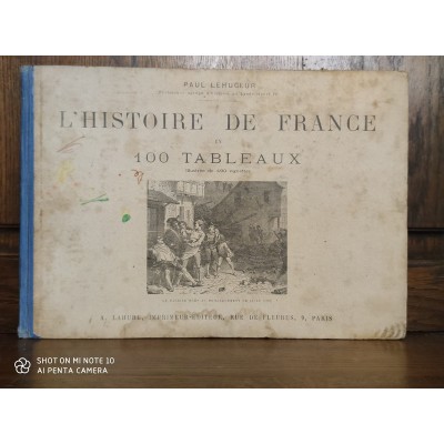 L'Histoire de France en 100 Tableaux par paul Lehugeur Illustré de 490 vignettes