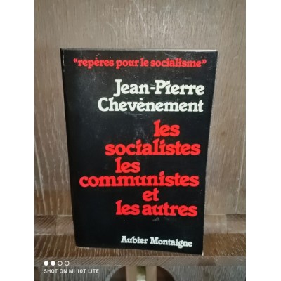 Les socialistes les communistes et les autres par jean pierre Chevénement