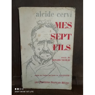 Alcide Cervi Mes sept fils par renati Nicolai