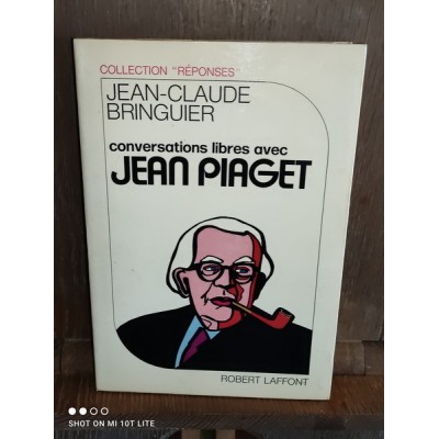 Conversations libres avec jean Piaget par jean claude Bringuier
