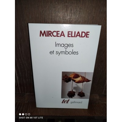 Images et Symboles Essais sur le symbolisme magico-religieux par Mircea Eliade