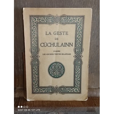 La geste de Cûchulainn Le Héros de l'Ulster par georges Roth