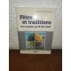 Fêtes et Traditions leur origine au fil des Mois par alain françois Lesacher