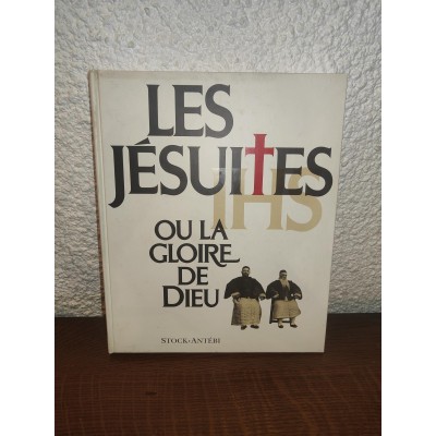 Les Jésuites ou la Gloire de Dieu par françois Lebrun et elizabeth Antébi