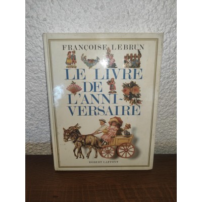 Le livre de l'Anniversaire par françoise Lebrun