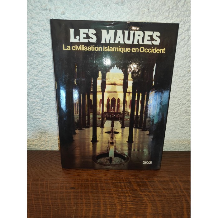 Les Maures La Civilisation Islamique en Occident par michael Brett et Werner Forman