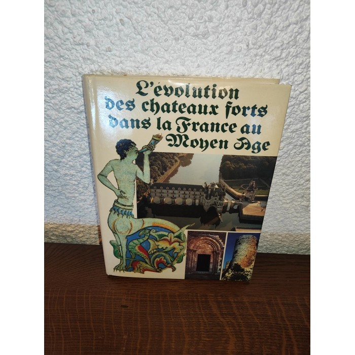 L'Evolution des Châteaux Forts dans la France au Moyen Age par a. Chatelain